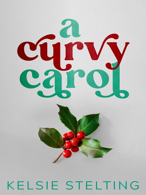 Title details for A Curvy Carol by Kelsie Stelting - Wait list